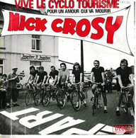 Vinyle SP 45t  7". MICK CROSY.  Vive Le Cyclo Tourisme / Pour Un Amour Qui Va Mourir. Date:1977.  N°18.183. état: EXC - Humor, Cabaret