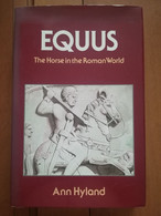 EQUUS The Hourse In The Roman World (il Cavallo In Epoca Romana) ANN HYLAND RARE In Lingua Inglese - Europa
