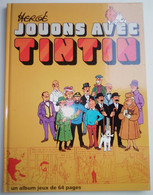 Très Belle Première édition État Neuf 1991 JOUONS AVEC TINTIN 1+2  HERGE - Hergé