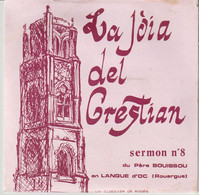 33T Format 45T. Père BOUISSOU Sermon N° 8 En LANGUE D'OC (Rouergue) Avec Feuillet. La Joia Del Crestian - Formats Spéciaux