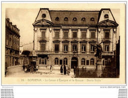 CPA (Réf.E001)  BORDEAUX  La Caisse D' EPARGNE Et Le Groupe Gloria Victis (animée, On Peu A - Banques