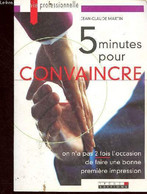 5 Minutes Pour Convaincre - On N'a Pas 2 Fois L'occasion De Faire Une Bonne Première Impression - Collection Vie Profess - Management