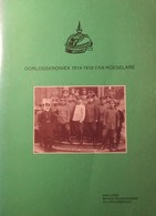 ( Roeselare 1914-1918 ) Oorlogskroniek 1914-1918 Van Roeselare - Door G. Lepez Ea - 1983 - War 1914-18