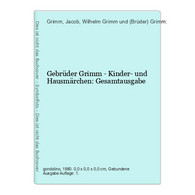 Gebrüder Grimm - Kinder- Und Hausmärchen: Gesamtausgabe - Sagen En Legendes