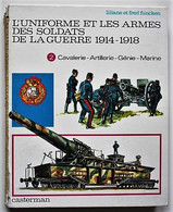 LIVRE ILLUSTRE - L'uniforme Et Les Armes Des Soldats De La Guerre 1914-1918 - Tome 2 - Casterman 1971 - Français