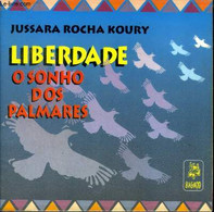 Liberdade O Sonho Dos Palmares Jussara Rocha Koury - Nascimento Shirley C. - 1995 - Cultural