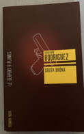 South Bronx Par Abraham Rodriguez (Ed. Le Serpent à Plumes - Collection Roman Noir - 2009 -350 Pages) - Schwarzer Roman
