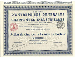 SOCIETE D'ENTREPRISES GENERALES ET DE CHARPENTES INDUSTRIELLES . ACTION DE CINQ CENTS FRANCS AU PORTEUR . - Industrie