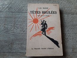 Têtes Brulées Cinq Ans De Légion Manue 1929 Militaire - Français