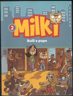 MILKI BULLI E PUPE -B. C. DALAI EDITORE 2010 - Kinder Und Jugend