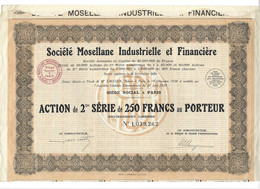 SOCIETE MOSELLANE INDUSTRIELLE ET FINANCIERE . ACTION DE 2éme SERIE DE 250 FRANCS AU PORTEUR . - Industrie