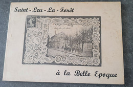 Monographie - Recueil De Cartes Postales Anciennes 1981 "Saint Leu-la-Forêt à La Belle Epoque" - Ile-de-France