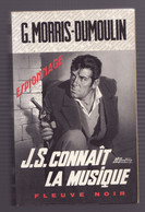 J.S. CONNAIT LA MUSIQUE De G. MORRIS-DUMOULIN 1969 Espionnage N°735 Fleuve Noir - Fleuve Noir