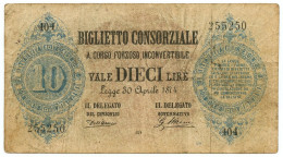 10 LIRE FALSO D'EPOCA BIGLIETTO CONSORZIALE REGNO D'ITALIA 30/04/1874 BB - [ 8] Fakes & Specimens