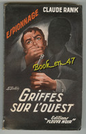 {81318} Claude Rank , Fleuve Noir Espionnage N° 115 , EO 1957 ; Griffes Sur L' Ouest ; M. Gourdon  " En Baisse " - Fleuve Noir