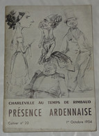 ANCIENNE REVUE PRESENCE ARDENNAISE, CHARLEVILLE AU TEMPS DE RIMBAUD, CAHIER N°20, OCTOBRE 1954 - Toerisme En Regio's