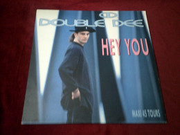 DOUBLE DEE  °  HEY YOU - 45 T - Maxi-Single