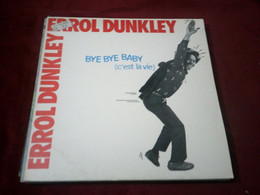 ERROL DUNKLEY   /  BYE BYE BABY   C'EST LA VIE - 45 T - Maxi-Single