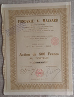 FONDERIE A . MASSARD . ACTION DE 500 FRANCS AU PORTEUR . - Industrie