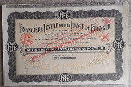 FINANCIERE TEXTILE POUR LA FRANCE & L'ETRANGER . ACTION DE CINQ CENTS FRANCS AU PORTEUR . - Textile