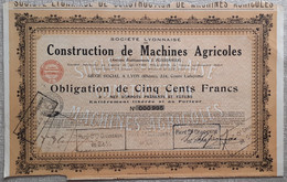 SOCIETE LYONNAISE DE CONSTRUCTION DE MACHINES AGRICOLES . OBLIGATION DE CINQ CENTS FRANCS . - Landbouw