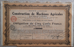 SOCIETE LYONNAISE DE CONSTRUCTION DE MACHINES AGRICOLES . OBLIGATION DE CINQ CENTS FRANCS . - Landbouw