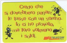 Scheda Telefonica TELECOM ITALIA "ANCHE LE FORMICHE....LE TASSE" - Catalogo Golden Lira Nr. 1383, Usata - FORMICA - Non Classificati