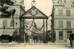 Chaumont * Arc De Triomphe De La Rue De La Gare * Le Grand Pardon , 24 Juin 1906 * Fête Religieuse * Hôtel - Chaumont