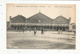 Cp, Chemin De Fer,  La Gare Et Place Albert 1 Er, 45, ORLEANS, Vierge - Stazioni Senza Treni