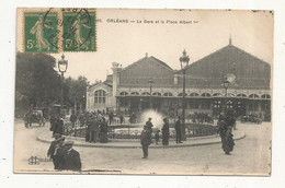 Cp, Chemin De Fer,  La Gare Et La Place Albert 1 Er, 45, ORLEANS, Voyagée 1917 - Stazioni Senza Treni