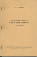 " LA DELINQUANCE MILITAIRE DANS LA REGION DE BAYONNE " (1797-1805) Par Jean CAVIGNAC - Pays Basque