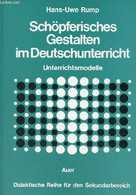 Schöpferisches Gestalten Im Deutschunterricht - Unterrichtsmodelle. - Rump Hans-Uwe - 1980 - Other & Unclassified