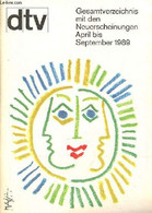 Dtv Gesamtverzeichnis Mit Den Neuerscheinungen April Bis September 1989. - Collectif - 1989 - Other & Unclassified