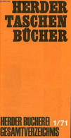 Herder Taschenbücher - Herder Bücherei Gesamtverzeichnis 1/71. - Collectif - 1971 - Other & Unclassified