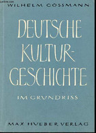 Deutsche Kulturgeschichte Im Grundriss - 2. Verbesserte Auflage. - Gössmann Wilhelm - 1963 - Other & Unclassified