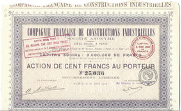 COMPAGNIE FRANCAISE DE CONSTRUCTIONS INDUSTRIELLES  . ACTION DE 100 FRANCS AU PORTEUR . - Industrie