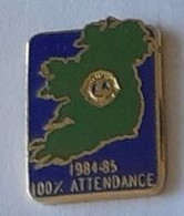 Pin' S  Association  LION' S  CLUB  1984 - 85  100 %  ATTENDANCE - Associations