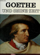 Goethe Und Seine Zeit. - Collectif - 1966 - Other & Unclassified