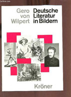 Deutsche Literatur In Bildern - 2. Erweiterte Auflage. - Von Wilpert Gero - 1965 - Other & Unclassified