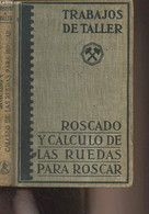 Roscado Y Calculo De Las Ruedas Para Roscar - "Trabajos De Taller Guia Practica Del Mecanico Moderno" - Müller Otto/Knap - Cultural