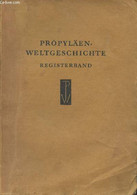 Propyläen-Weltgeschichte - Alphabetisches Gesamt-Register (Gesamt-Inhaltsverzeichnis Aller Zehn Bände ; Literaturnachwei - Other & Unclassified