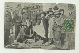SANTIAGO - COSTUMBRES CHILENAS - LE LUSTRIAMO ? 1913 - VIAGGIATA FP - Cile