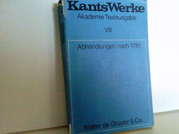 Kants Werke. Akademie-Textausgabe. Abhandlungen Nach 1781. - Autori Tedeschi