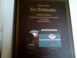 Der Stellmacher : Ausführliche Beschreibung  In Der Stellmacherei Beim Bau Von Last-, Handels- Und Leichenwage - Technik