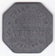 11. Aude. Narbonne. Grand Café Glacier Saturnin. 10 Centimes, En Zinc - Noodgeld