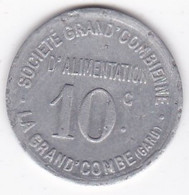 30. Gard. La Grand Combe. Société Grand' Combienne D'alimentation 10 Centimes, En Aluminium Rond - Noodgeld