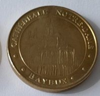 Médaille Touristique  Ville, MONNAIE  DE  PARIS  2006  NOTRE  DAME  DE  BAYEUX  ( 14 ) Recto  Verso - 2006