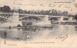 CPA - 54 - TOUL - Pont De Chemin De Fer Sur La Moselle - Promeneur Et Son Chien - La Lorraine Illustrée - Dos Non Divisé - Toul