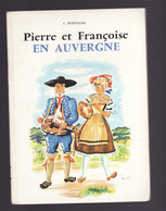 PIERRE ET FRANCOISE EN AUVERGNE De C. FONTUGNE 1969 Illustrations De L'auteur - Auvergne