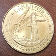 17 ECHILLAIS PONT TRANSBORDEUR LE CHANTIER MDP 2019 MEDAILLE MONNAIE DE PARIS JETON TOURISTIQUE MEDALS COINS TOKENS - 2019